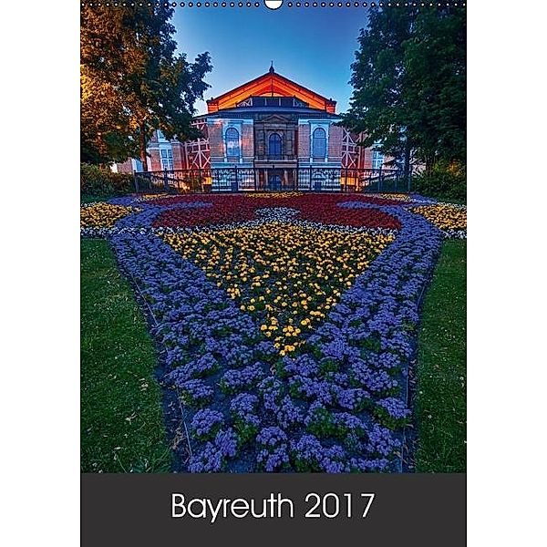 Bayreuth 2017 (Wandkalender 2017 DIN A2 hoch), Katrin Taepke