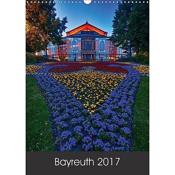 Bayreuth 2017 (Wandkalender 2017 DIN A3 hoch), Katrin Taepke