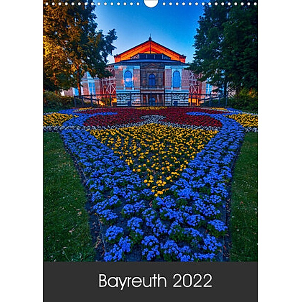 Bayreuth 2022 (Wandkalender 2022 DIN A3 hoch), Katrin Taepke