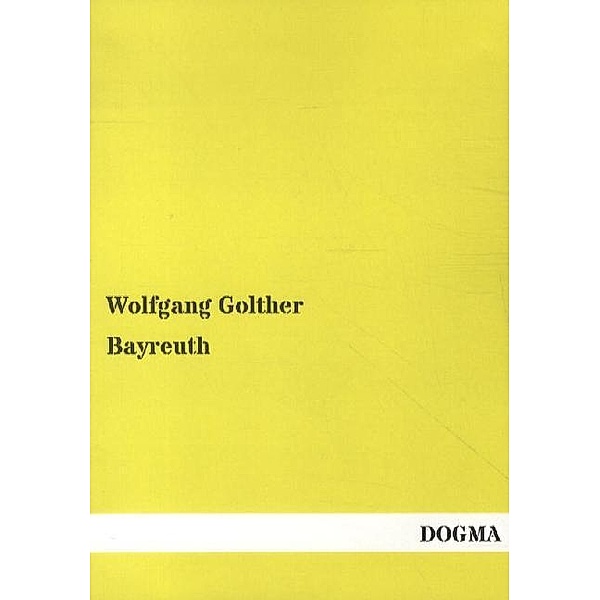 Bayreuth, Wolfgang Golther