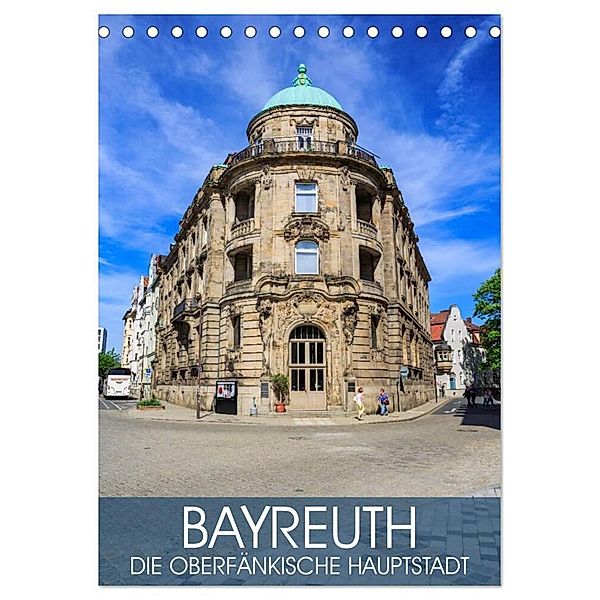 Bayreuth - die oberfränkische Hauptstadt (Tischkalender 2024 DIN A5 hoch), CALVENDO Monatskalender, Val Thoermer