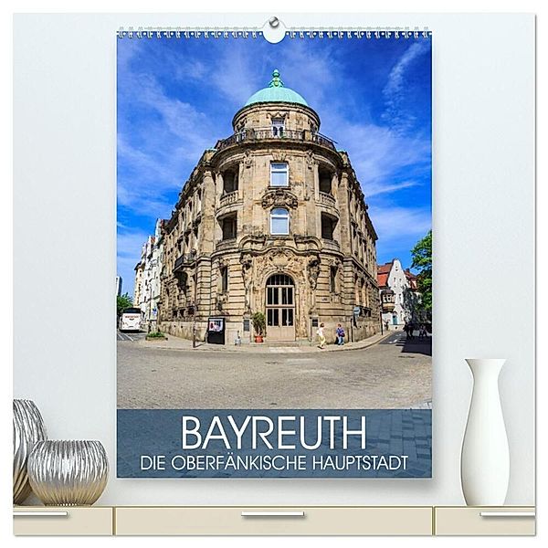 Bayreuth - die oberfränkische Hauptstadt (hochwertiger Premium Wandkalender 2025 DIN A2 hoch), Kunstdruck in Hochglanz, Calvendo, Val Thoermer