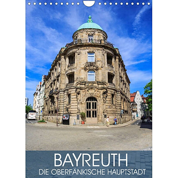 Bayreuth - die oberfränkische Hauptstadt (Wandkalender 2022 DIN A4 hoch), Val Thoermer