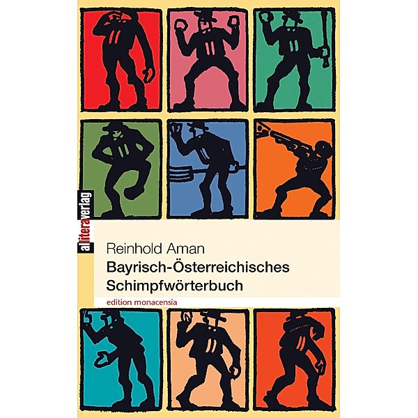 Bayrisch-Österreichisches Schimpfwörterbuch, Reinhold Aman