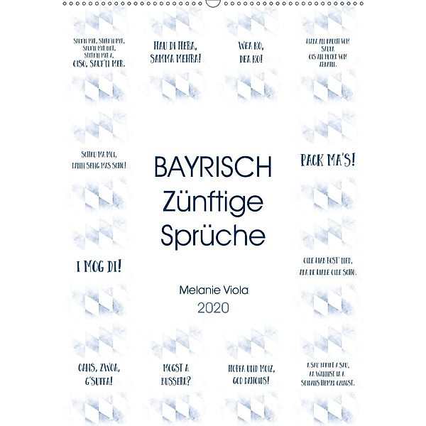 BAYRISCH Zünftige Sprüche (Wandkalender 2020 DIN A2 hoch), Melanie Viola
