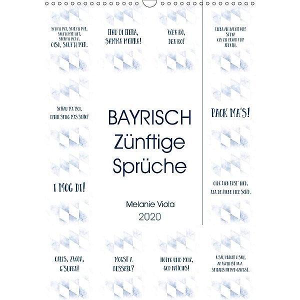 BAYRISCH Zünftige Sprüche (Wandkalender 2020 DIN A3 hoch), Melanie Viola