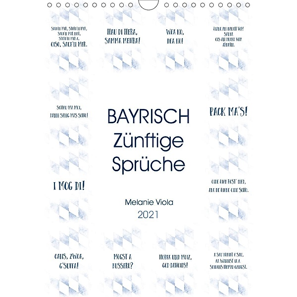 BAYRISCH Zünftige Sprüche (Wandkalender 2021 DIN A4 hoch), Melanie Viola