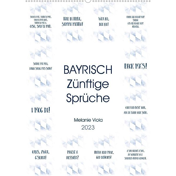 BAYRISCH Zünftige Sprüche (Wandkalender 2023 DIN A2 hoch), Melanie Viola