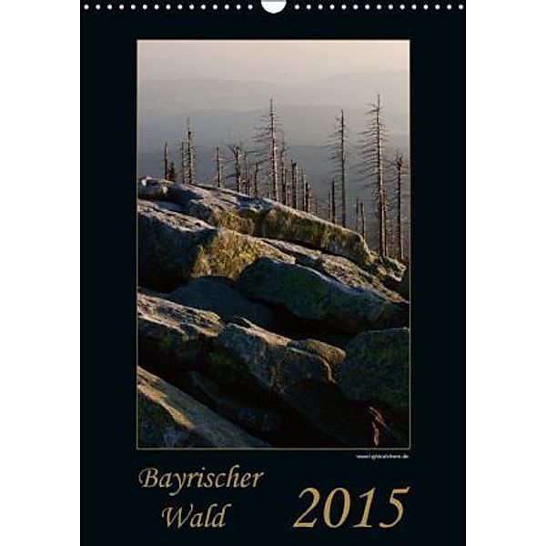 Bayrischer Wald 2015 (Wandkalender 2015 DIN A3 hoch), Lightcatchers