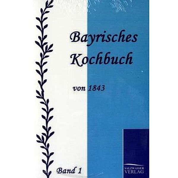 Bayrisches Kochbuch von 1843.Bd.1, Maria K. Daisenberger