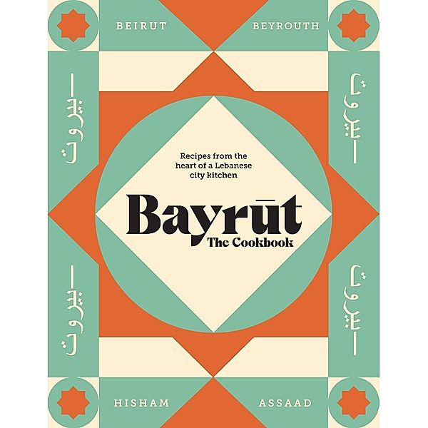 Bayrut: The Cookbook, Hisham Assaad