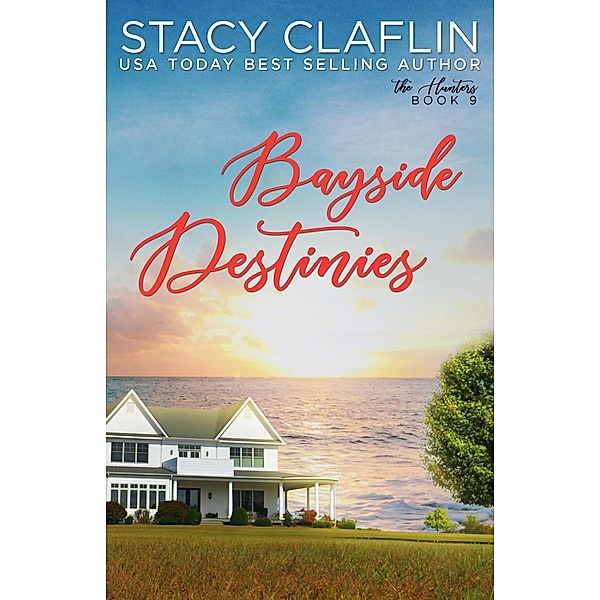 Bayside Destinies (The Hunters, #9) / The Hunters, Stacy Claflin