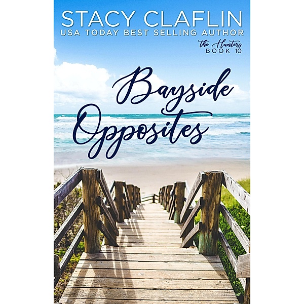 Bayside Opposites (Bayside Hunters, #10) / Bayside Hunters, Stacy Claflin