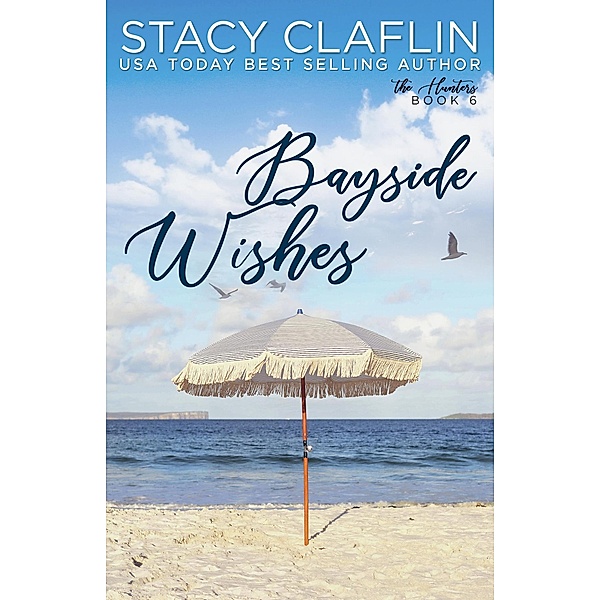 Bayside Wishes (The Hunters, #6) / The Hunters, Stacy Claflin