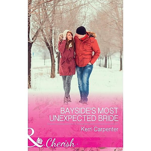 Bayside's Most Unexpected Bride (Saved by the Blog, Book 3) (Mills & Boon Cherish), Kerri Carpenter