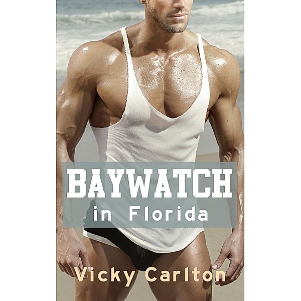 Baywatch in Florida. Sexgeschichte, Vicky Carlton
