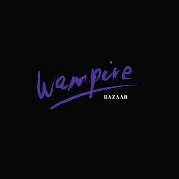 Bazaar (Vinyl), Wampire