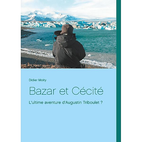 Bazar et Cécité, Didier Moity