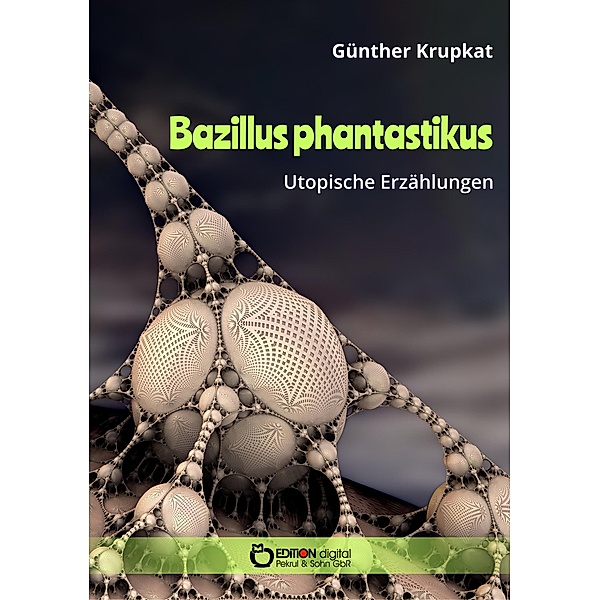 Bazillus phantastikus, Günther Krupkat