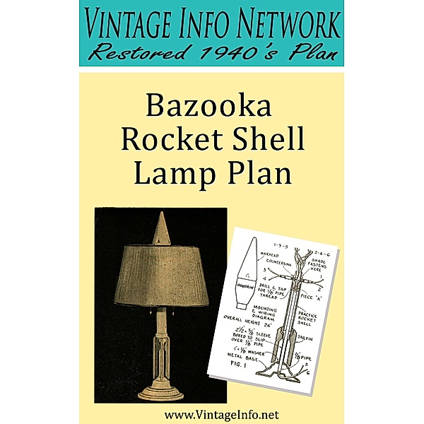 Bazooka Rocket Shell Lamp Plan: Restored 1940's Plan, The Vintage Info Network