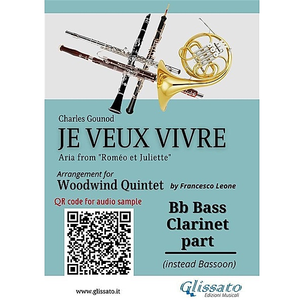 Bb Bass Clarinet (instead Bassoon) part of Je veux vivre for Woodwind Quintet / Je Veux Vivre for Woodwind Quintet Bd.7, Charles Gounod, a cura di Francesco Leone
