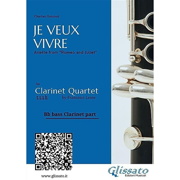 Bb Bass Clarinet: Je Veux Vivre for Clarinet Quartet / Je Veux Vivre for Clarinet Quartet Bd.4, Charles Gounod, a cura di Francesco Leone