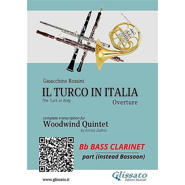 Bb Bass Clarinet part (instead Bassoon): Il Turco in Italia for Woodwind Quintet / Il Turco in Italia overture - Woodwind Quintet Bd.8, Gioacchino Rossini, A Cura Di Enrico Zullino
