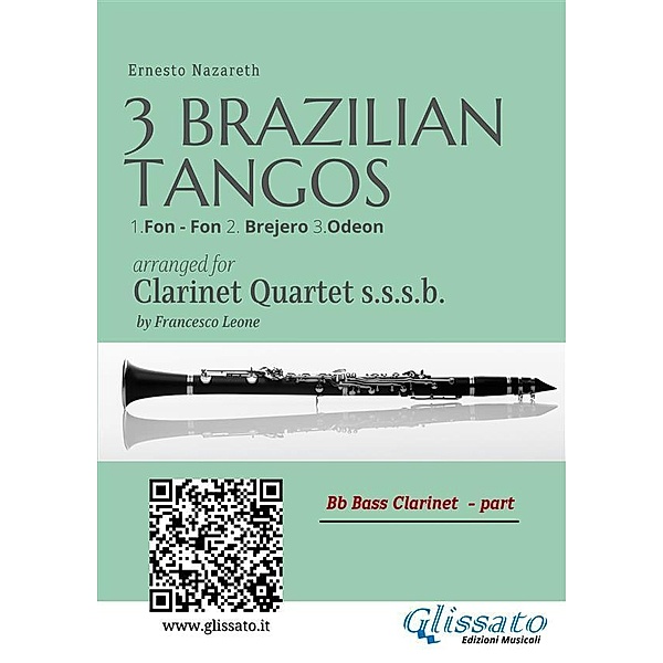 Bb Bass Clarinet : Three Brazilian Tangos for Clarinet Quartet / Three Brazilian Tangos for Clarinet Quartet Bd.4, Ernesto Nazareth, a cura di Francesco Leone