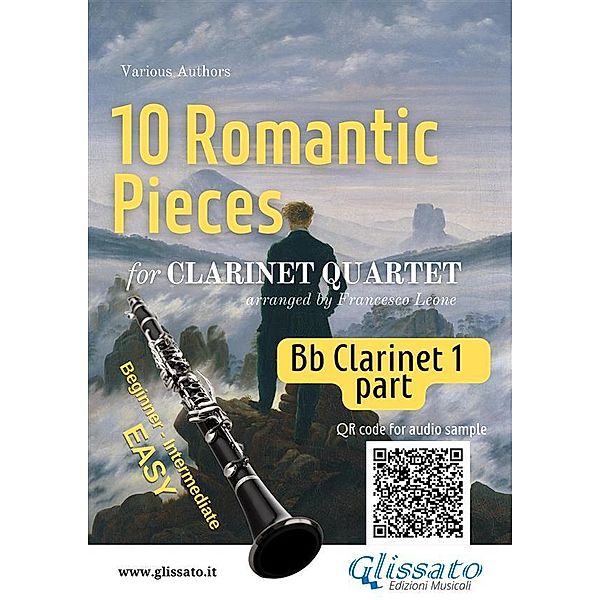 Bb Clarinet 1 part of 10 Romantic Pieces for Clarinet Quartet / 10 Romantic Pieces - Clarinet Quartet Bd.2, Ludwig Van Beethoven, Robert Schumann, Anton Rubinstein, Peter Ilyich Tchaikovsky, Modest Mussorgsky, Antonin Dvorak, a cura di Francesco Leone, Johannes Brahms, Niccolò Paganini