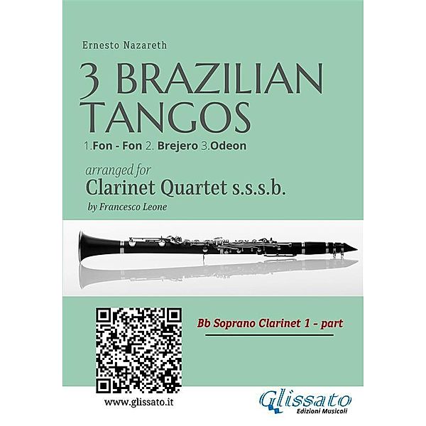 Bb Clarinet 1: Three Brazilian Tangos for Clarinet Quartet / Three Brazilian Tangos for Clarinet Quartet Bd.1, Ernesto Nazareth, a cura di Francesco Leone