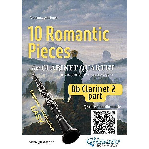 Bb Clarinet 2 part of 10 Romantic Pieces for Clarinet Quartet / 10 Romantic Pieces - Clarinet Quartet Bd.3, Ludwig Van Beethoven, Robert Schumann, Anton Rubinstein, Peter Ilyich Tchaikovsky, Modest Mussorgsky, Antonin Dvorak, Johannes Brahms, a cura di Francesco Leone, Niccolò Paganini