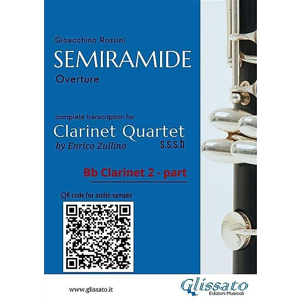 Bb Clarinet 2 part of Semiramide for Clarinet Quartet / Semiramide - Clarinet Quartet Bd.2, Gioacchino Rossini, A Cura Di Enrico Zullino