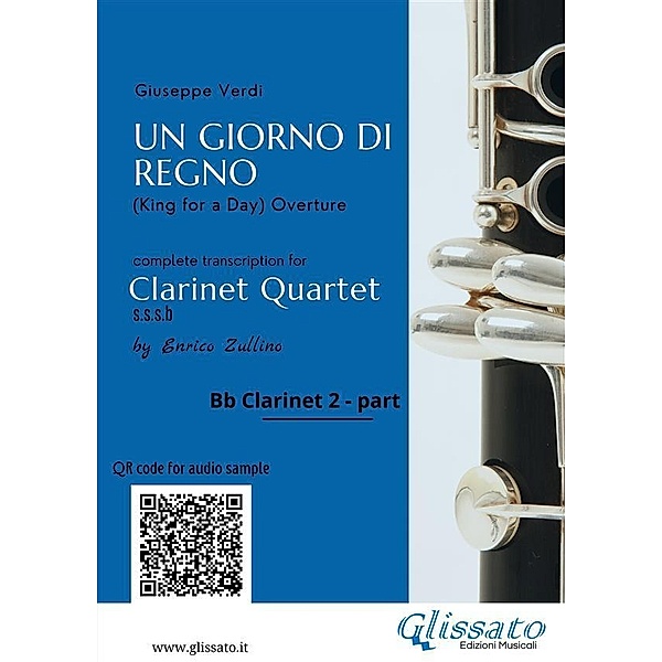 Bb Clarinet 2 part of Un giorno di regno for clarinet quartet / Un giorno di regno - Clarinet Quartet Bd.2, Giuseppe Verdi, A Cura Di Enrico Zullino