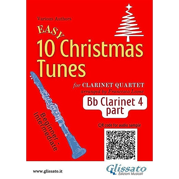 Bb Clarinet 4 / bass part of 10 Easy Christmas Tunes for Clarinet Quartet / 10 Easy Christmas Tunes - Clarinet Quartet Bd.4, Christmas Carols, a cura di Francesco Leone