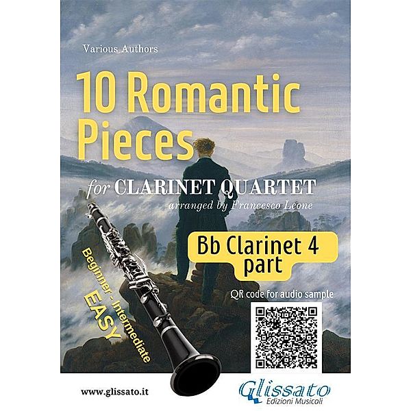 Bb Clarinet 4 part of 10 Romantic Pieces for Clarinet Quartet / 10 Romantic Pieces - Clarinet Quartet Bd.5, Ludwig Van Beethoven, Robert Schumann, Anton Rubinstein, Peter Ilyich Tchaikovsky, Modest Mussorgsky, Antonin Dvorak, Johannes Brahms, a cura di Francesco Leone, Niccolò Paganini