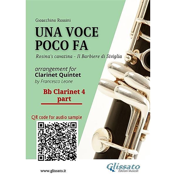 Bb Clarinet 4 part of Una voce poco fa for Clarinet Quintet / Una voce poco fa - Clarinet Quintet Bd.4, Gioacchino Rossini, a cura di Francesco Leone