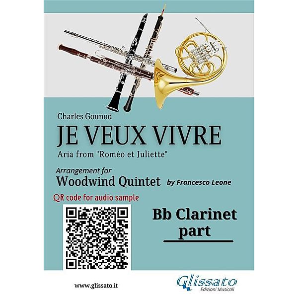 Bb Clarinet part of Je veux vivre for Woodwind Quintet / Je Veux Vivre for Woodwind Quintet Bd.3, Charles Gounod, a cura di Francesco Leone