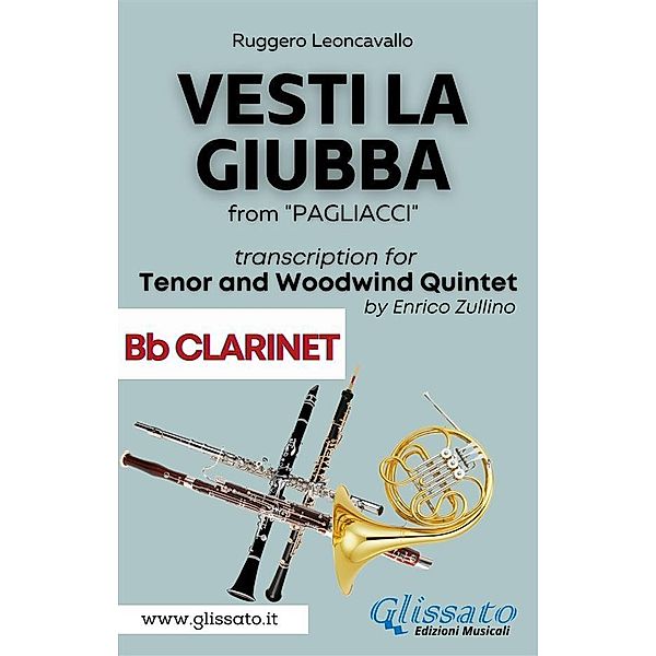 (Bb Clarinet part) Vesti la giubba - Tenor & Woodwind Quintet / Vesti la Giubba - Tenor & Woodwind Quintet Bd.4, Ruggero Leoncavallo, A Cura Di Enrico Zullino
