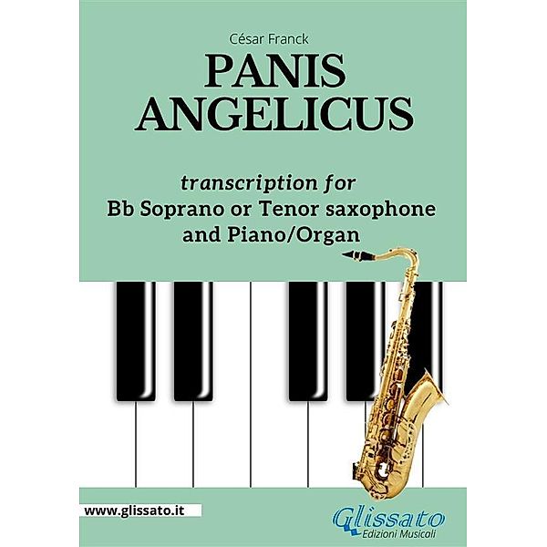 Bb Soprano or Tenor Saxophone and Piano or Organ - Panis Angelicus, César Franck
