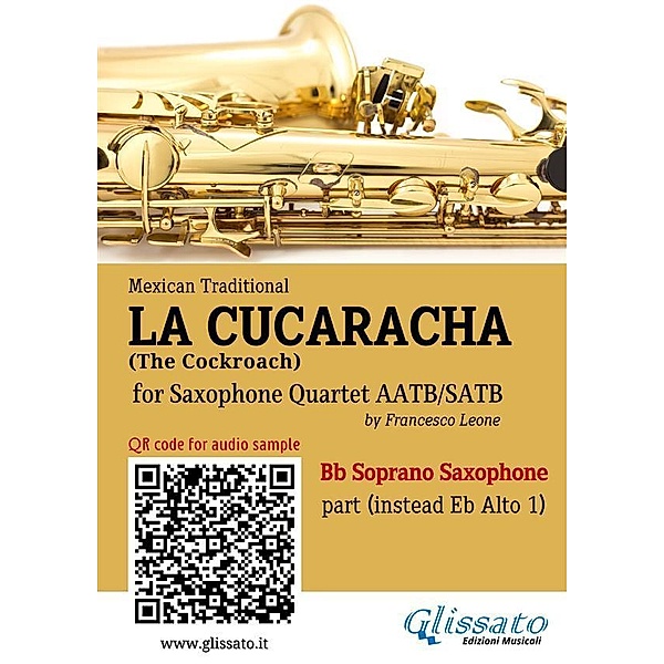 Bb Soprano Sax (instead Alto Sax) part of La Cucaracha for Saxophone Quartet / La Cucaracha - Saxophone Quartet Bd.5, Mexican Traditional, a cura di Francesco Leone