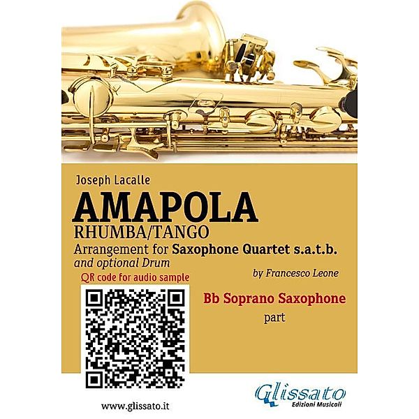 Bb Soprano Sax part of Amapola for Saxophone Quartet / Amapola- Saxophone Quartet Bd.1, Joseph Lacalle, a cura di Francesco Leone