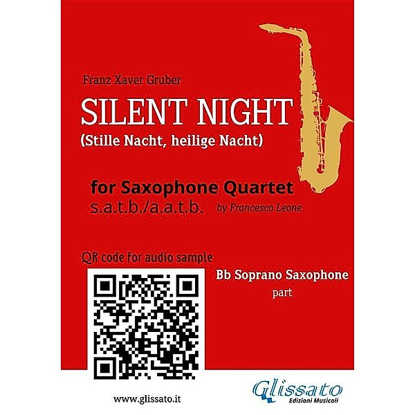 Bb Soprano Saxophone part Silent Night for Sax Quartet / Silent Night - Saxophone Quartet Bd.1, Franz Xaver Gruber