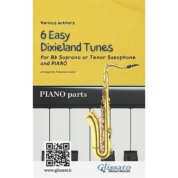 Bb Tenor or Soprano Saxophone & Piano 6 Easy Dixieland Tunes (piano parts) / 6 Easy Dixieland Tunes - Bb Tenor/Soprano Sax & Piano Bd.2, American Traditional, Mark W. Sheafe, Thornton W. Allen