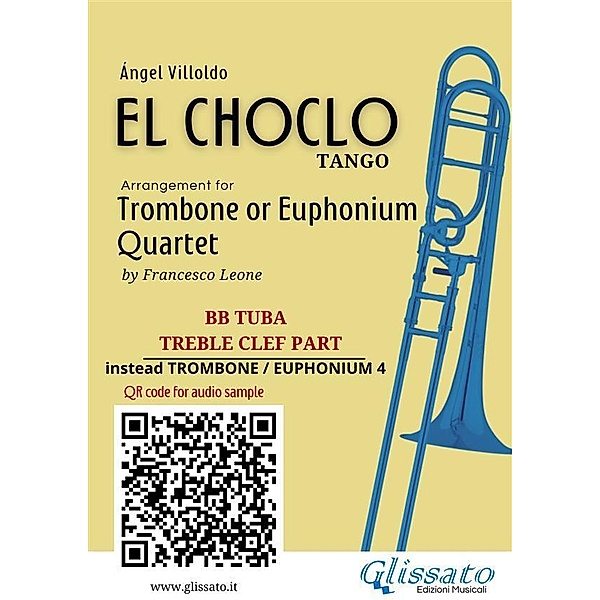 Bb Tuba t.c. (Instead Trombone 4) part of  El Choclo for Quartet / El Choclo - Trombone/Euphonium Quartet Bd.9, Ángel Villoldo, a cura di Francesco Leone
