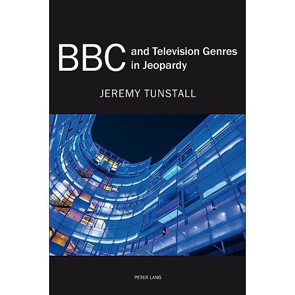 BBC and Television Genres in Jeopardy, Jeremy Tunstall