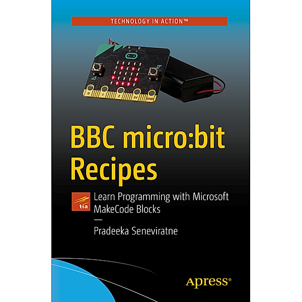 BBC micro:bit Recipes, Pradeeka Seneviratne