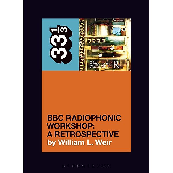 BBC Radiophonic Workshop - A Retrospective, William L. Weir