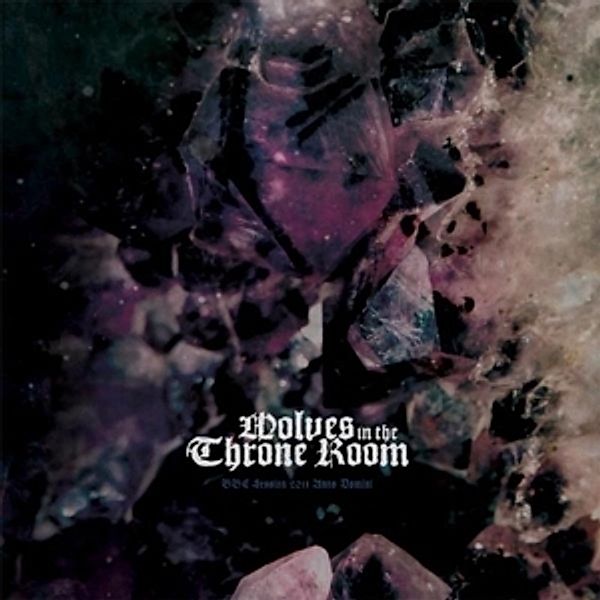 Bbc Session 2011 Anno Domini (Vinyl), Wolves In The Throne Room