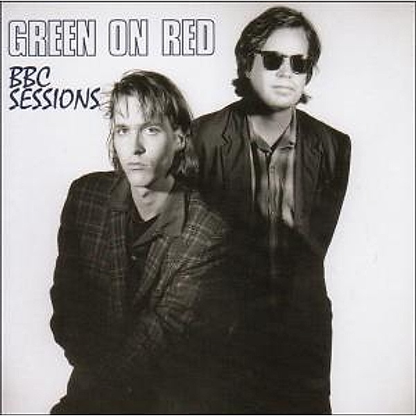 Bbc Sessions, Green On Red
