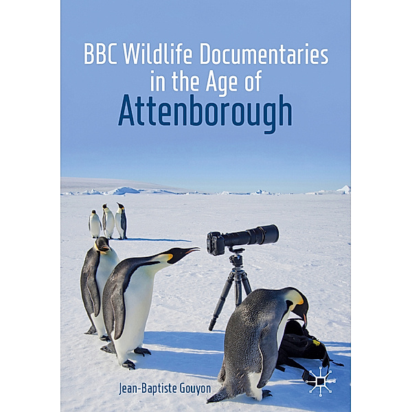 BBC Wildlife Documentaries in the Age of Attenborough, Jean-Baptiste Gouyon